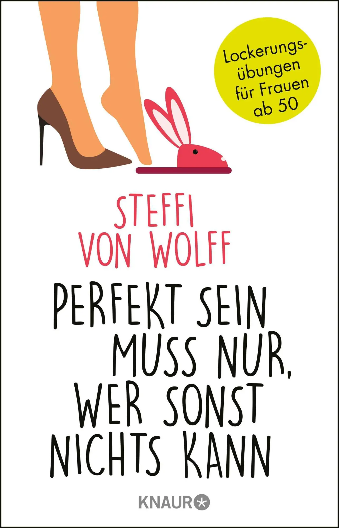 Cover: 9783426789759 | Perfekt sein muss nur, wer sonst nichts kann | Steffi von Wolff | Buch