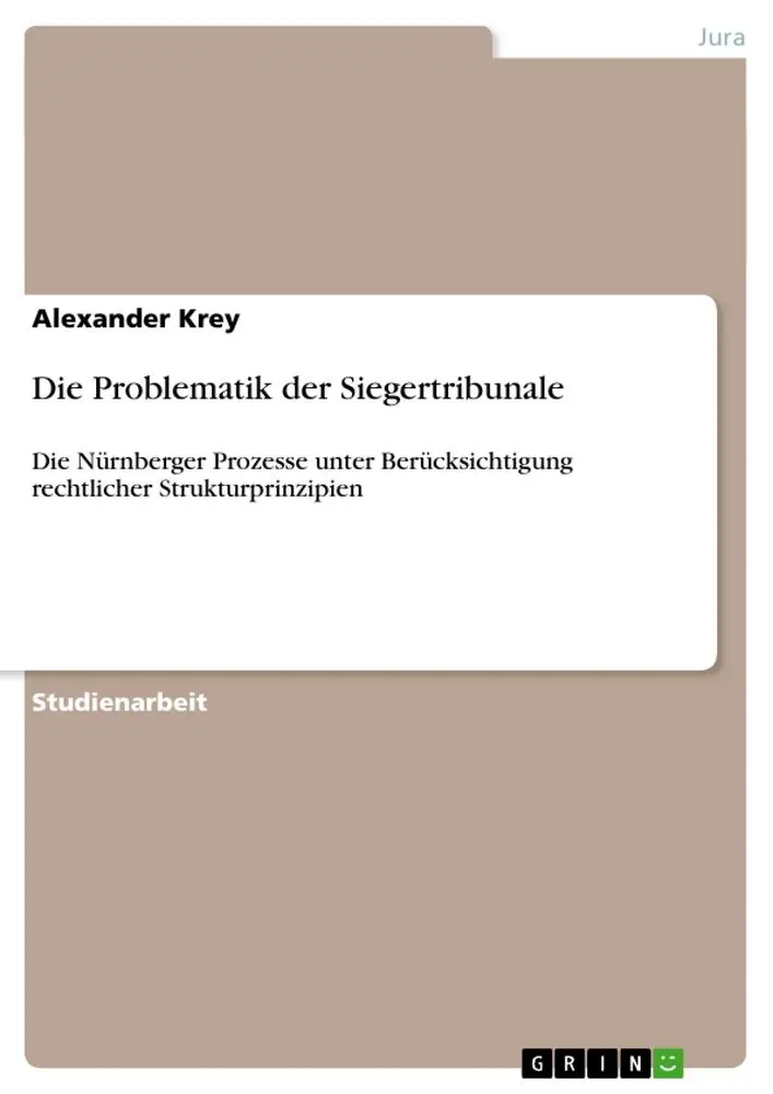Cover: 9783640149759 | Die Problematik der Siegertribunale | Alexander Krey | Taschenbuch