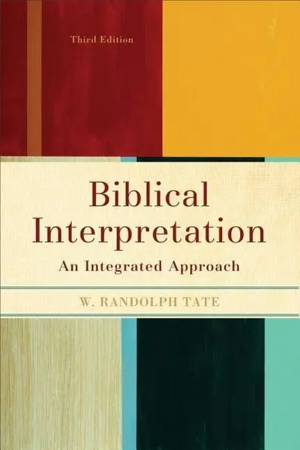 Cover: 9780801049859 | Biblical Interpretation | An Integrated Approach | W Randolph Tate