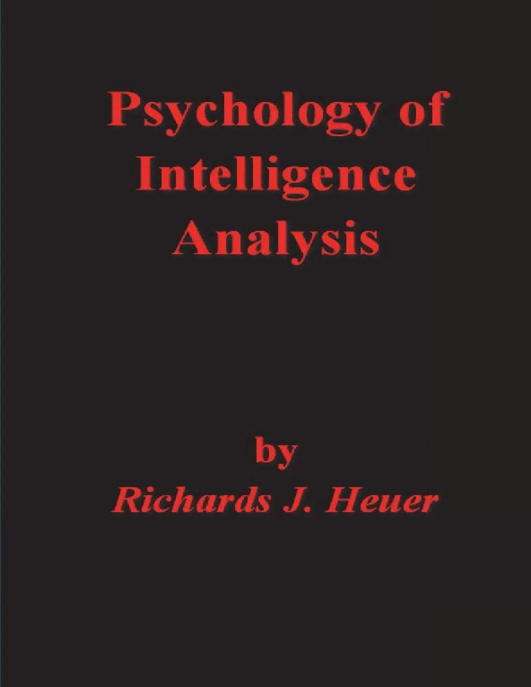 Cover: 9781773239859 | Psychology of Intelligence Analysis | Richards J. Heuer | Taschenbuch