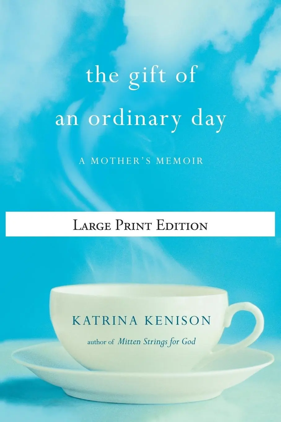 Cover: 9780446559959 | The Gift of an Ordinary Day | A Mother's Memoir | Katrina Kenison