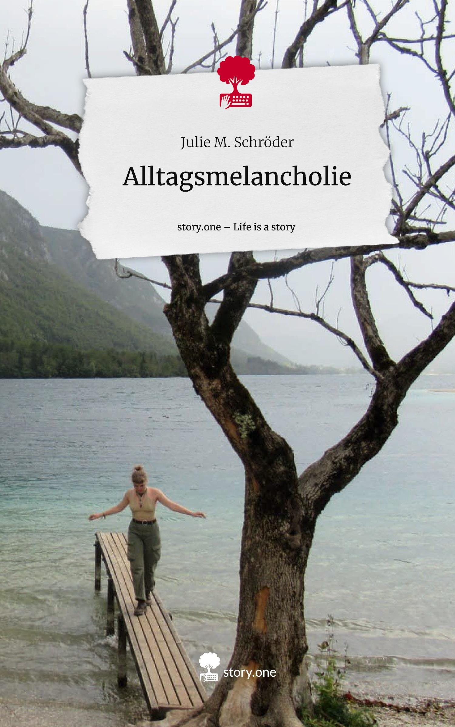 Cover: 9783711579959 | Alltagsmelancholie. Life is a Story - story.one | Julie M. Schröder
