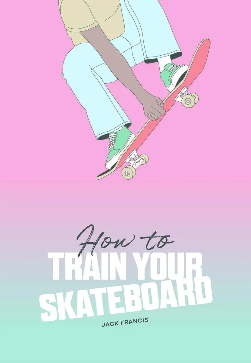 Bild: 9781837760060 | How to Train Your Skateboard | Jack Francis | Buch | Gebunden | 2023