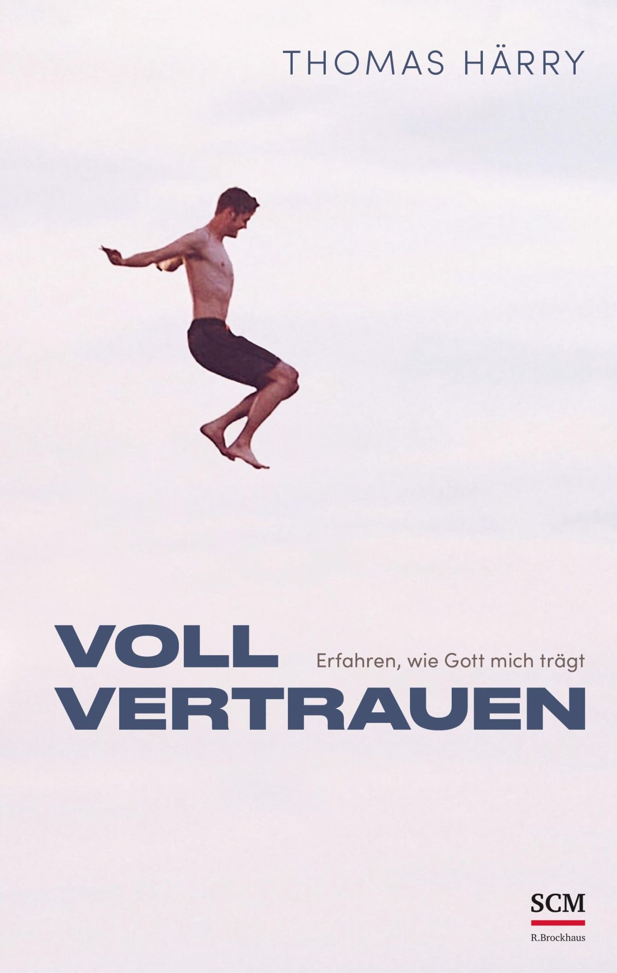 Cover: 9783417010060 | Voll vertrauen | Erfahren, wie Gott mich trägt | Thomas Härry | Buch
