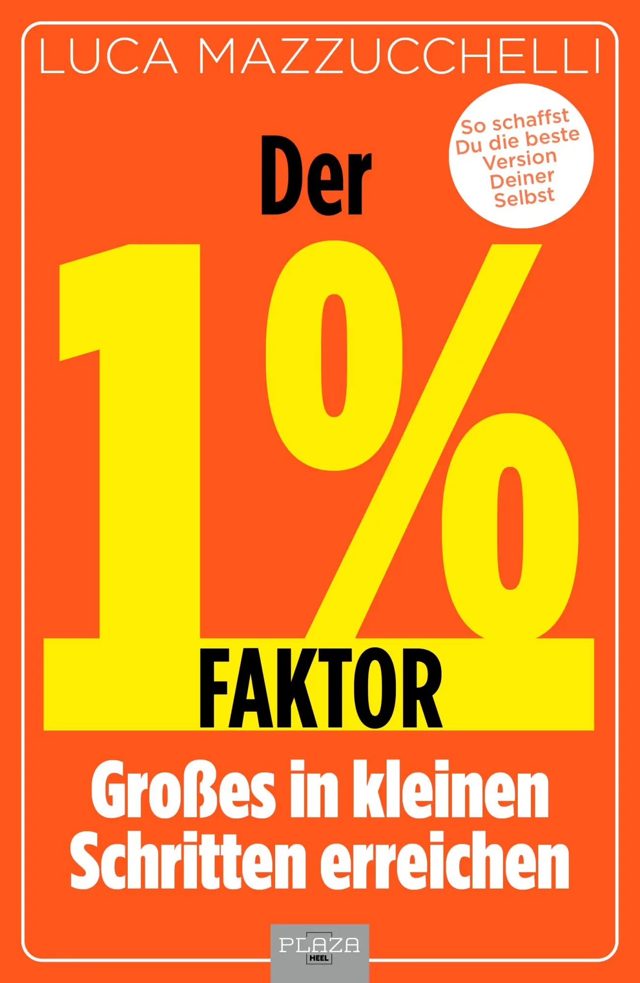 Cover: 9783690190060 | Der 1 % Faktor - Die erfolgreiche Methode um Großes in kleinen...