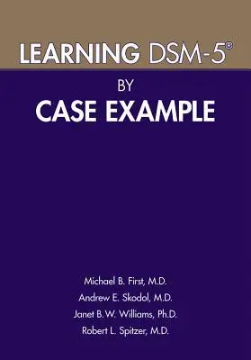 Cover: 9781615370160 | Learning DSM-5 (R) by Case Example | Michael B., MD First (u. a.)