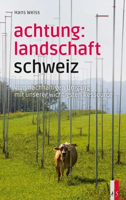 Cover: 9783039130160 | Achtung: Landschaft Schweiz | Hans Weiss | Buch | 220 S. | Deutsch