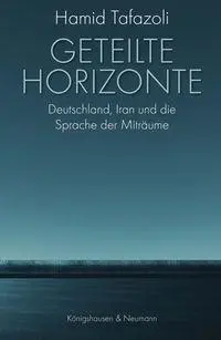 Cover: 9783568100160 | Geteilte Horizonte | Deutschland, Iran und die Sprache der Miträume