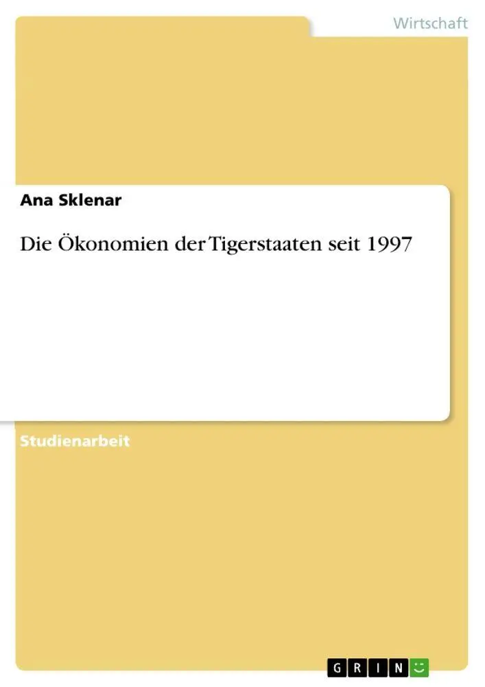 Cover: 9783656210160 | Die Ökonomien der Tigerstaaten seit 1997 | Ana Sklenar | Taschenbuch