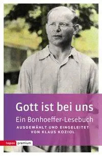 Cover: 9783836700160 | Gott ist bei uns | Ein Bonhoeffer-Lesebuch, Topos Taschenbücher | Buch