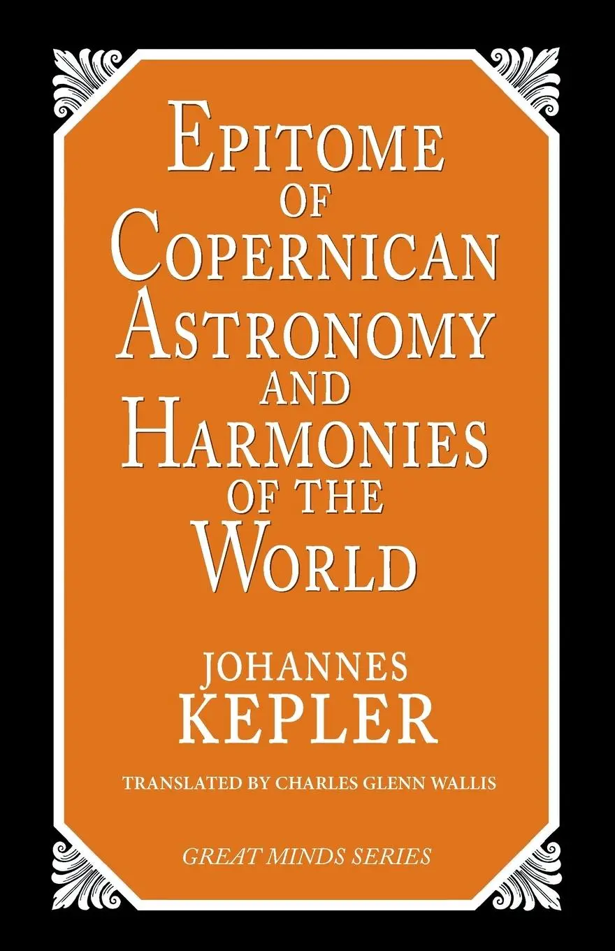 Cover: 9781573920360 | Epitome of Copernican Astronomy and Harmonies of the World | Kepler