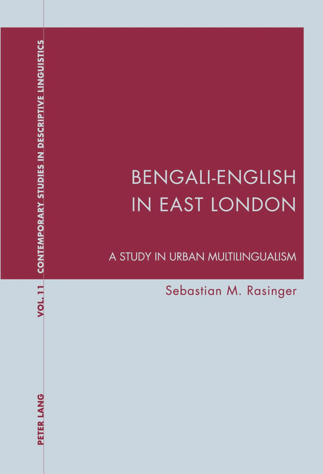 Bengali-English in East London: A Study in Urban Multilingualism (Contemporary Studies in Descriptive Linguistics)