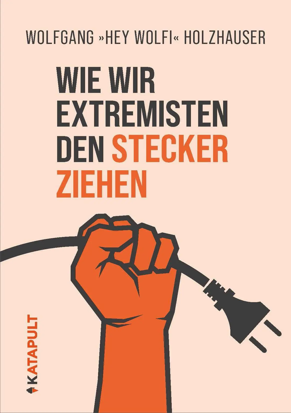 Cover: 9783689720360 | Wie wir Extremisten den Stecker ziehen | Wolfgang Holzhauser | Buch