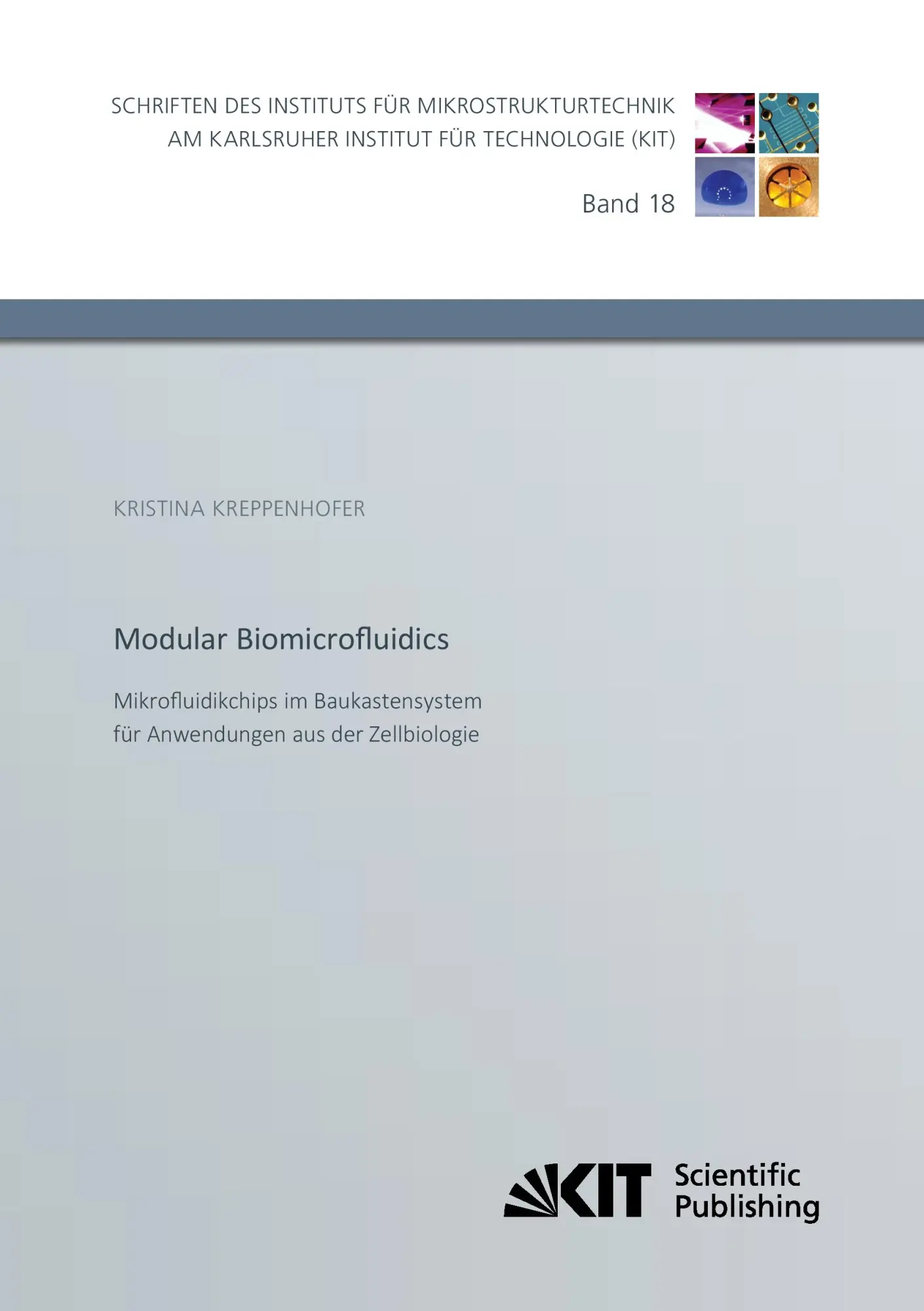 Modular Biomicrofluidics - Mikrofluidikchips im Baukastensystem fuer Anwendungen aus der Zellbiologie: Dissertationsschrift (Schriften des Instituts ... am Karlsruher Institut fuer Technologie)