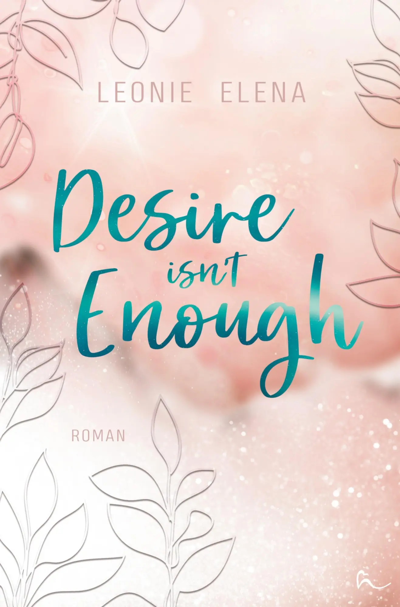 Cover: 9783757960360 | Desire Isn't Enough | Leonie Elena | Taschenbuch | 348 S. | Deutsch