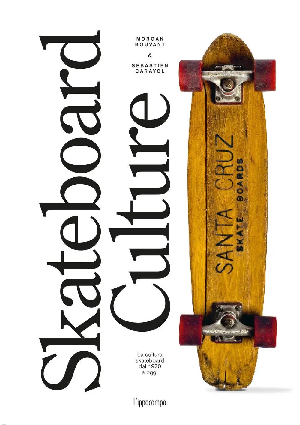Cover: 9791256730360 | Skateboard culture | Morgan Bouvant (u. a.) | Buch | L'Ippocampo