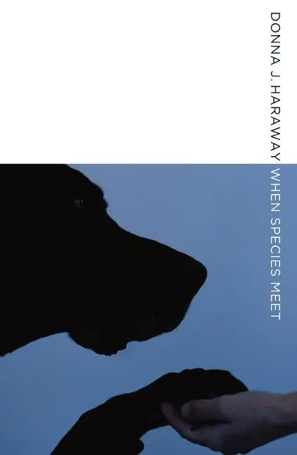 Cover: 9780816650460 | When Species Meet | Volume 3 | Donna J Haraway | Taschenbuch | 2007