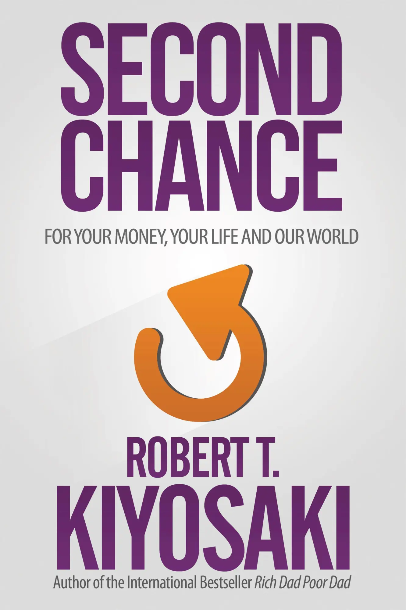 Cover: 9781612680460 | Second Chance | For Your Money, Your Life and Our World | Kiyosaki