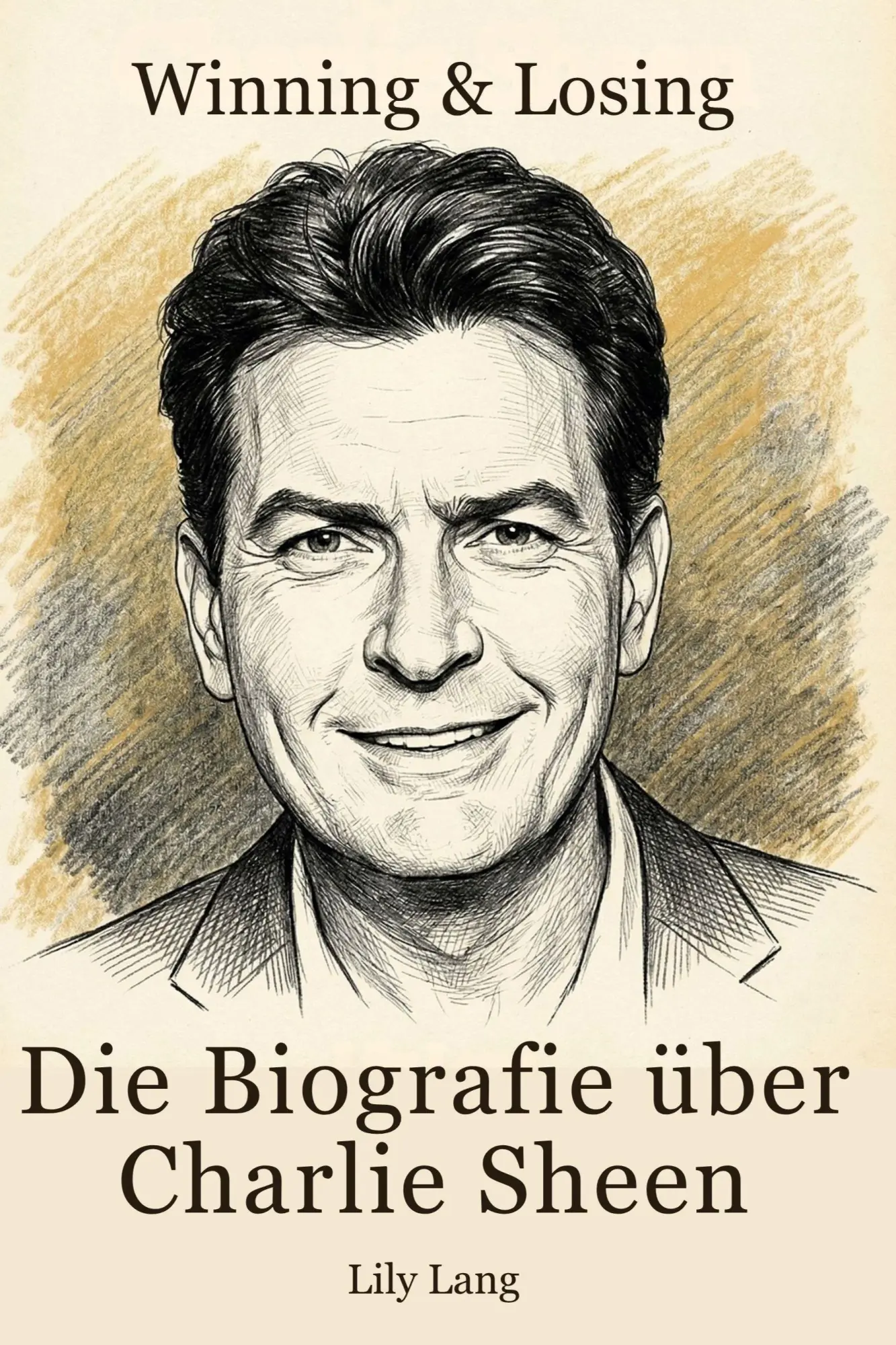 Cover: 9783696400460 | Die Biografie über Charlie Sheen | Winning &amp; Losing | Lily Lang | Buch