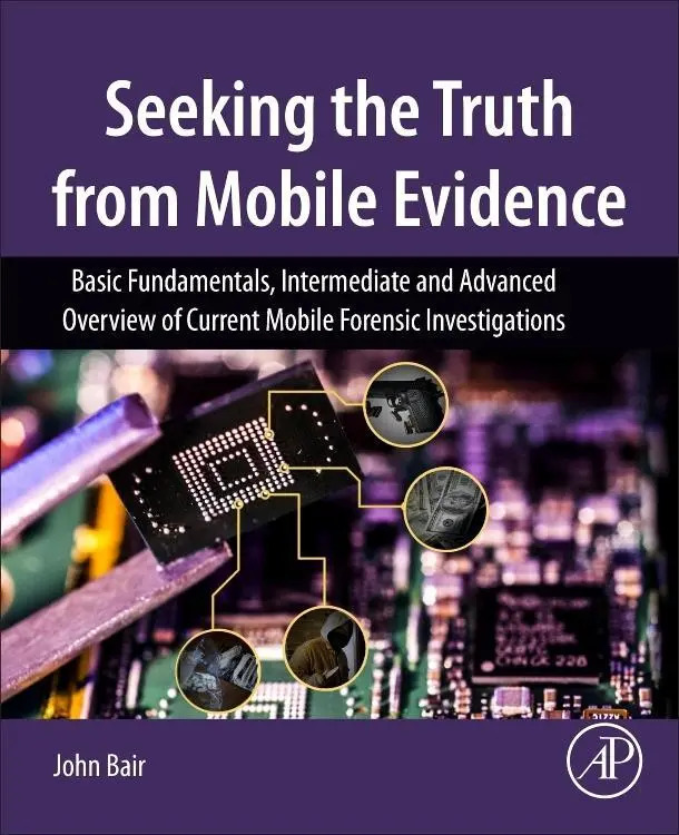 Cover: 9780128110560 | Seeking the Truth from Mobile Evidence | John Bair | Taschenbuch