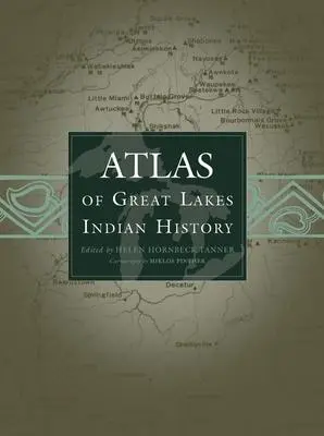 Cover: 9780806120560 | Atlas of Great Lakes Indian History | Volume 174 | Tanner | Buch