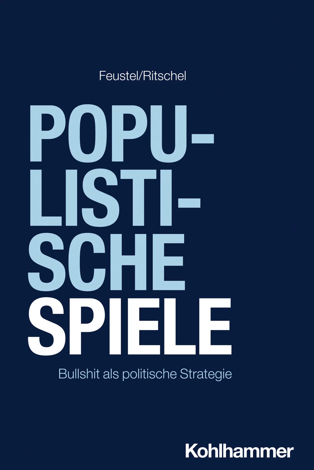 Cover: 9783170460560 | Populistische Spiele | Bullshit als politische Strategie | Taschenbuch