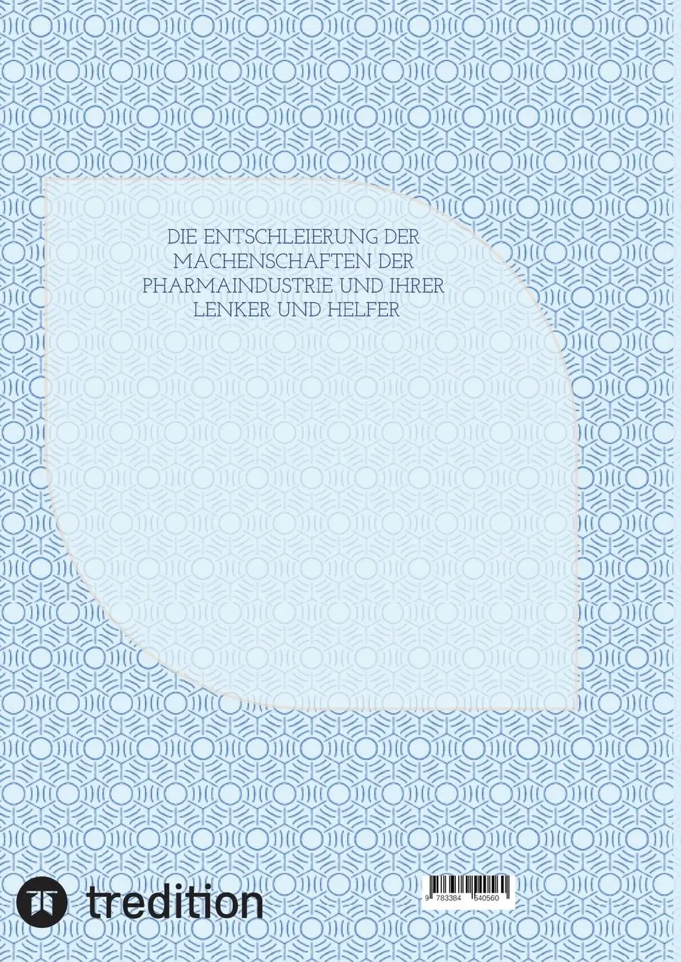 Rückseite: 9783384540560 | Die Entschleierung der Machenschaften der Pharmaindustrie und ihrer...