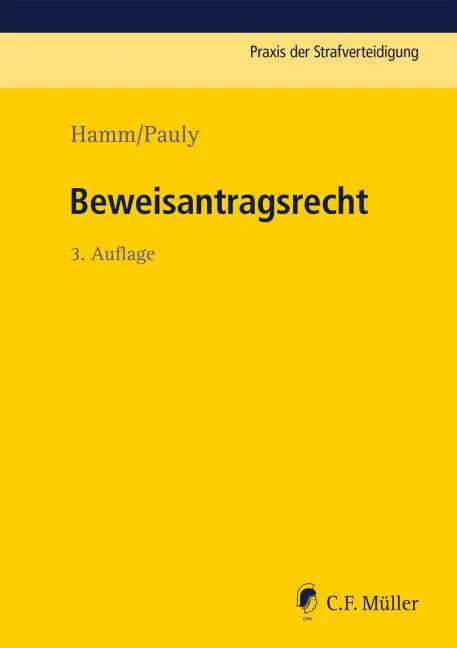 Cover: 9783811460560 | Beweisantragsrecht | Rainer Hamm (u. a.) | Taschenbuch | XVI | Deutsch