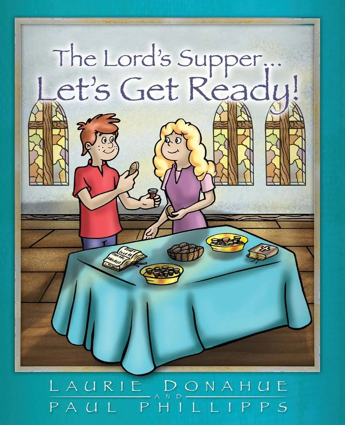 Cover: 9780971830660 | Lord's Supper... Let's Get Ready! | Laurie Donahue (u. a.) | Buch
