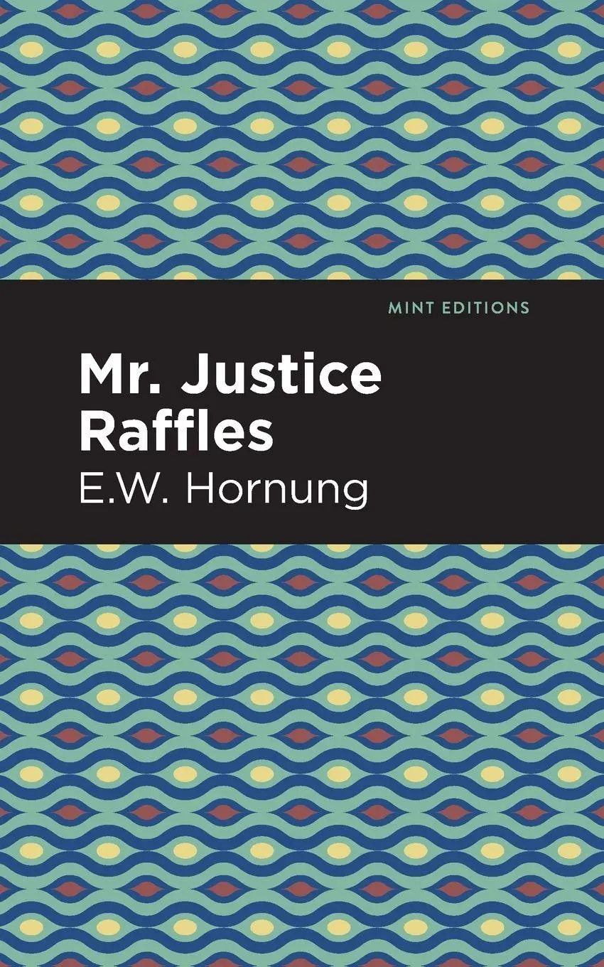 Cover: 9781513280660 | Mr. Justice Raffles | E. W. Hornbug | Taschenbuch | Englisch | 2021