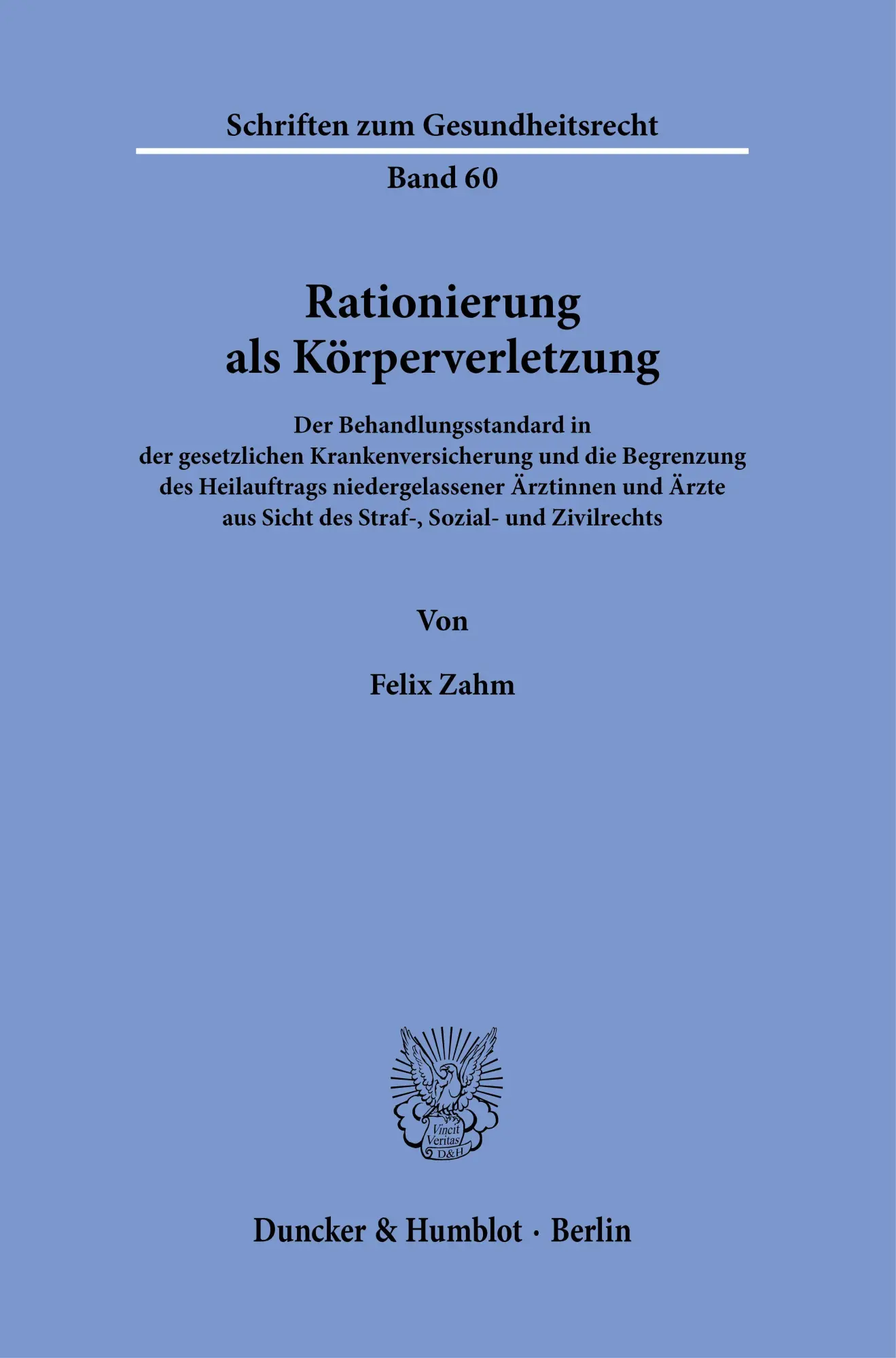 Cover: 9783428180660 | Rationierung als Körperverletzung. | Felix Zahm | Taschenbuch | 522 S.