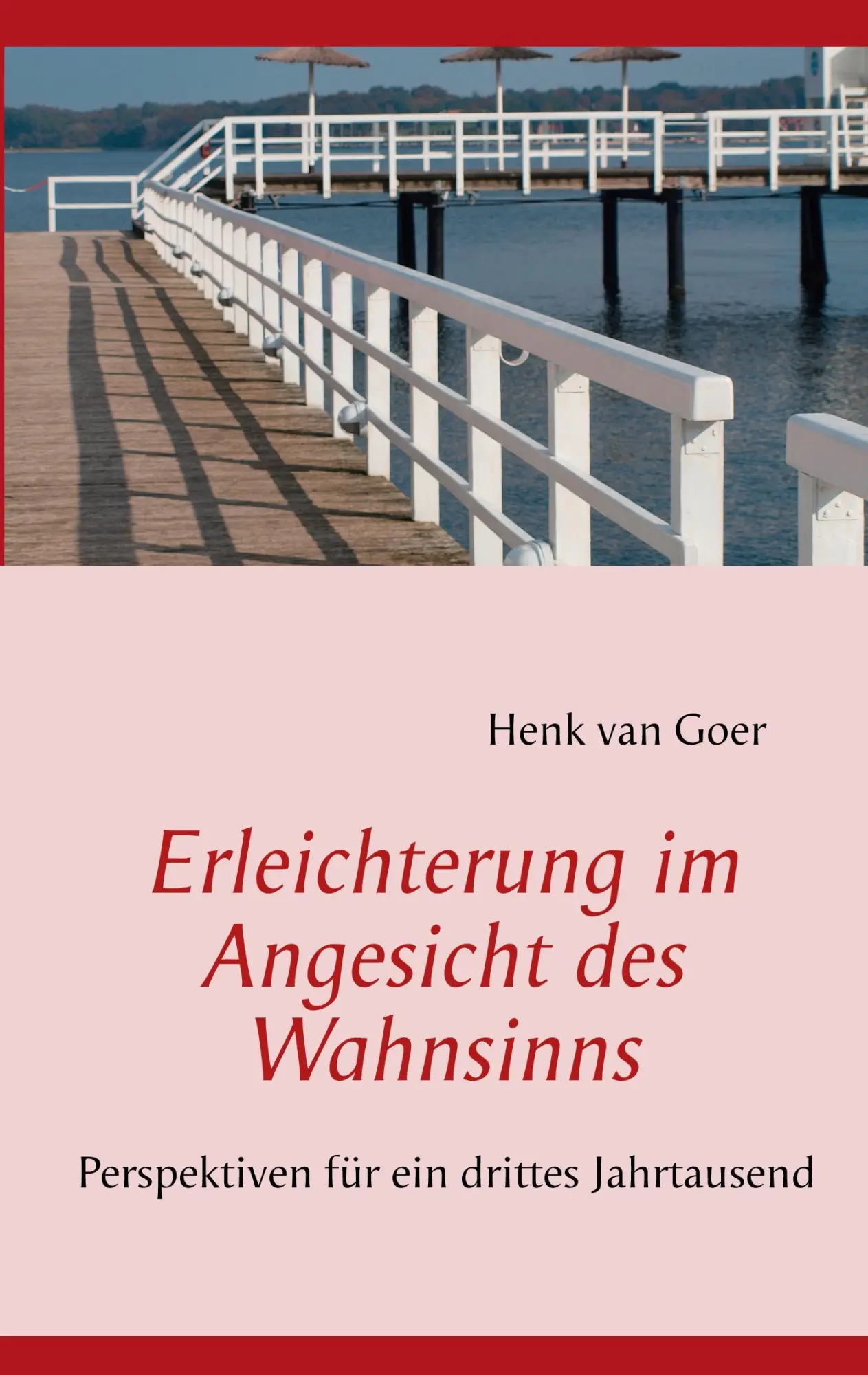 Cover: 9783842380660 | Erleichterung im Angesicht des Wahnsinns | Henk van Goer | Taschenbuch
