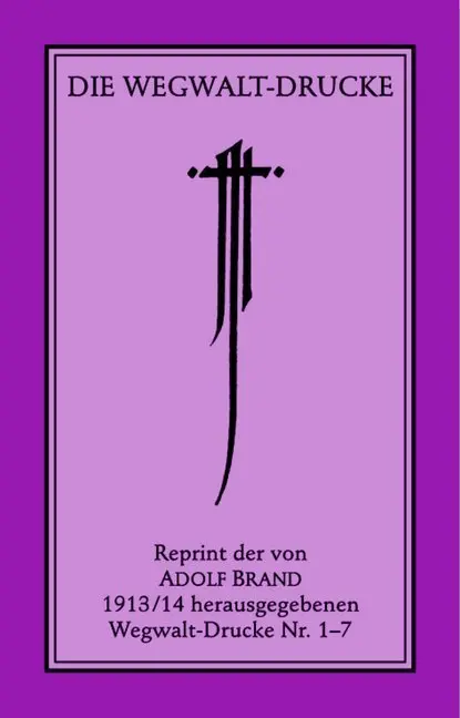 Cover: 9783863000660 | Die Wegwalt-Drucke | Adolf Brand | Buch | 170 S. | Deutsch | 2013