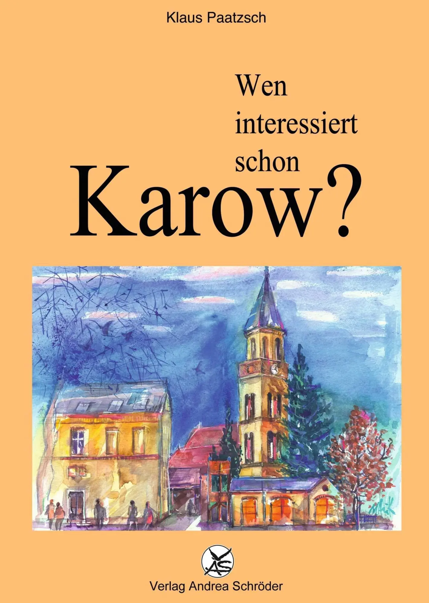 Cover: 9783986480660 | Wen interessiert schon Karow? | Klaus Paatzsch | Taschenbuch | Deutsch