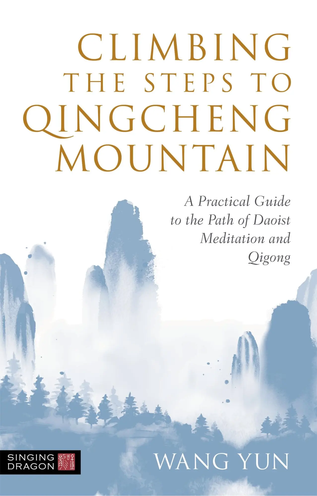 Cover: 9781787750760 | Climbing the Steps to Qingcheng Mountain | Wang Yun | Taschenbuch