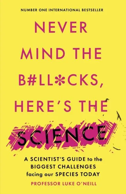Cover: 9781800750760 | Never Mind the B#Ll*Cks, Here's the Science | Luke O'Neill | Buch