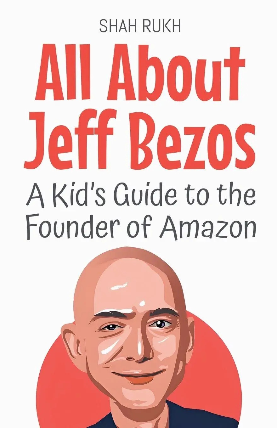 Cover: 9798230250760 | All About Jeff Bezos | A Kid's Guide to the Founder of Amazon | Rukh