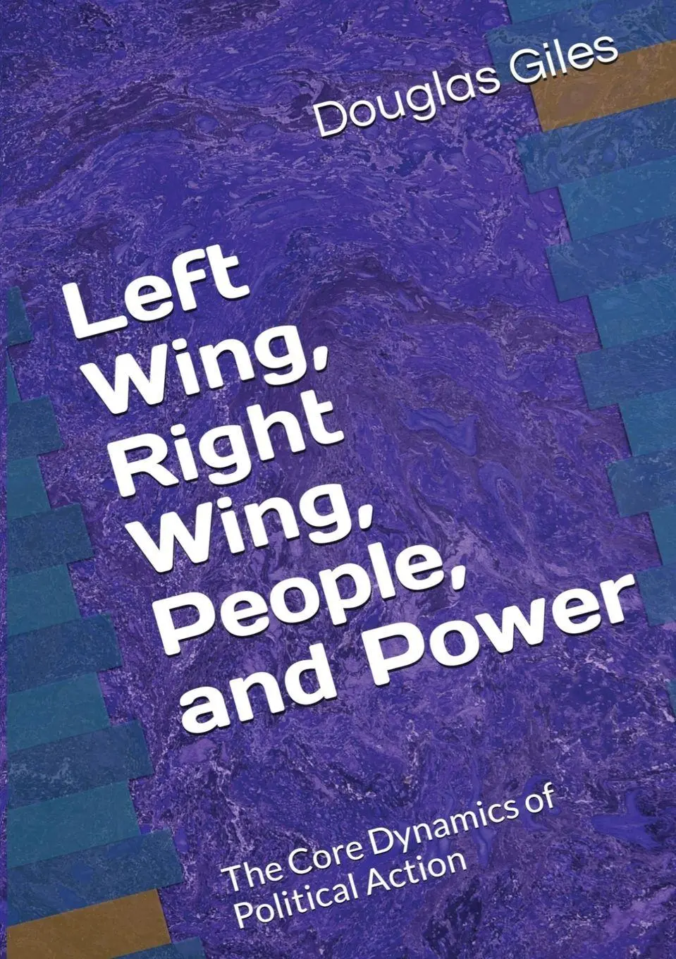 Cover: 9781735880860 | Left Wing, Right Wing, People, and Power | Douglas Giles | Taschenbuch
