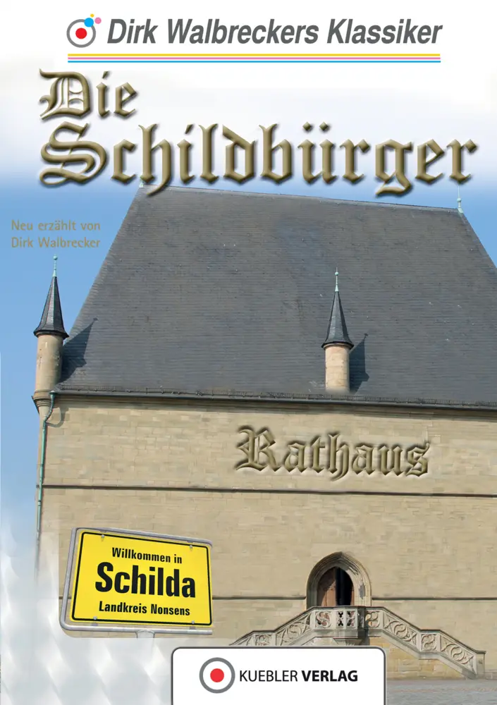 Cover: 9783863460860 | Die Schildbürger | Walbreckers Klassiker | Dirk Walbrecker | Buch