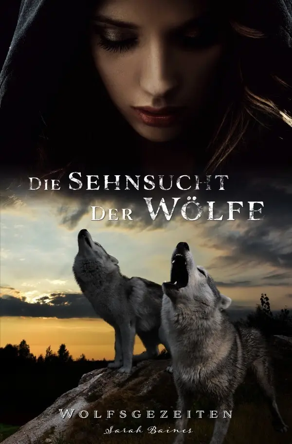 Cover: 9783750280960 | Die Sehnsucht der Wölfe | Sarah Baines | Taschenbuch | 372 S. | 2020