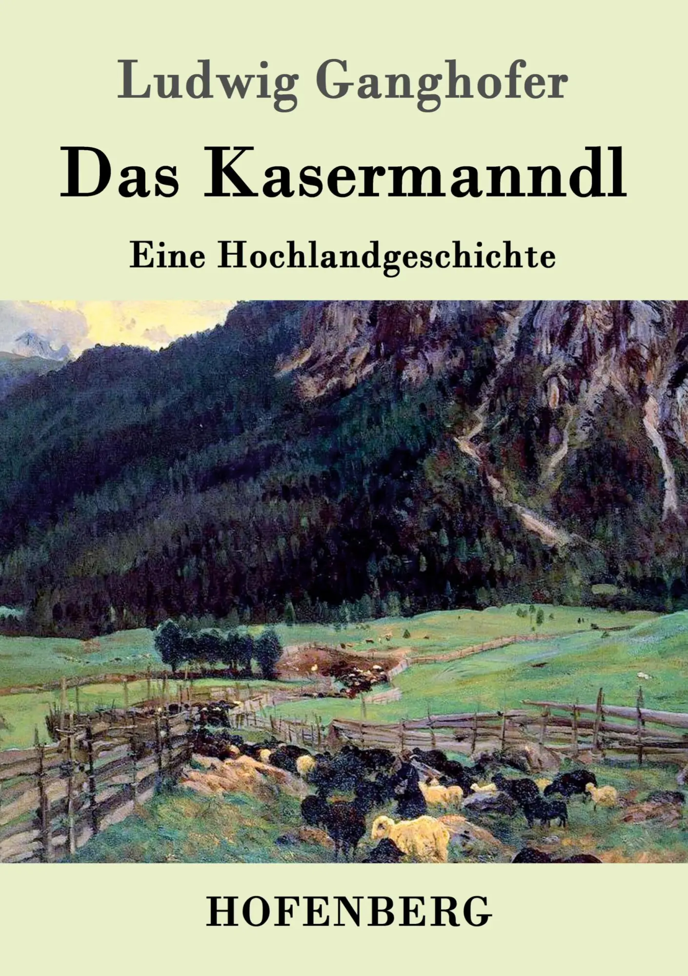 Cover: 9783843030960 | Das Kasermanndl | Eine Hochlandgeschichte | Ludwig Ganghofer | Buch