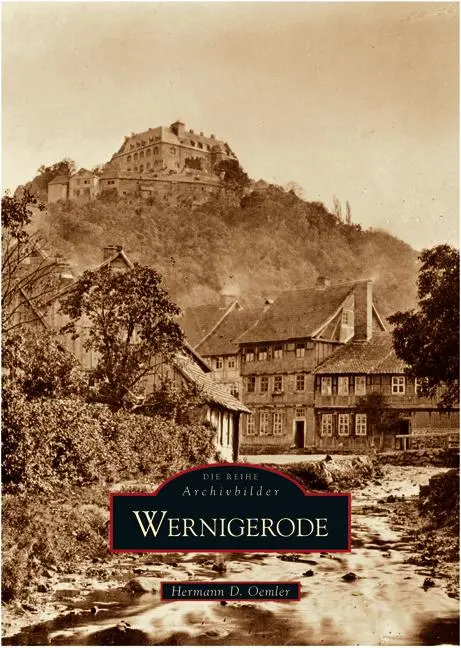 Cover: 9783866800960 | Wernigerode | Hermann D. Oemler | Taschenbuch | Sutton Archivbilder