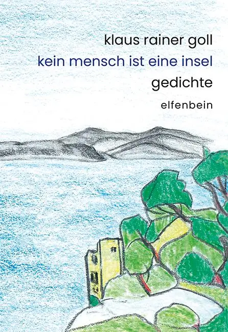 Cover: 9783961600960 | Kein Mensch ist eine Insel | Gedichte | Klaus Rainer Goll | Buch