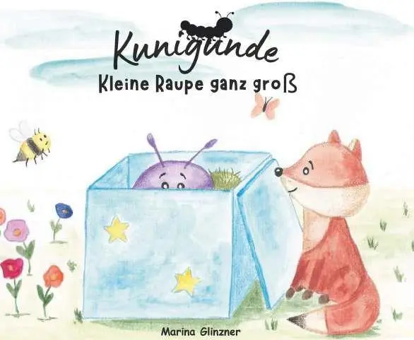 Cover: 9783991920960 | Kunigunde - Kleine Raupe ganz groß | Marina Glinzner | Buch | 46 S.