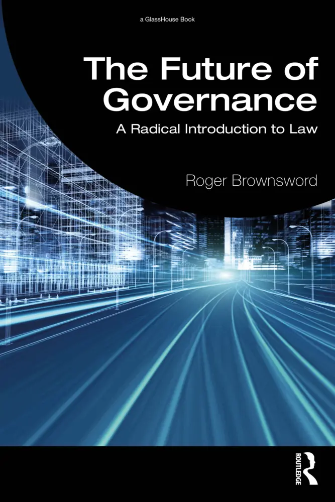Cover: 9781032831060 | The Future of Governance | A Radical Introduction to Law | Brownsword
