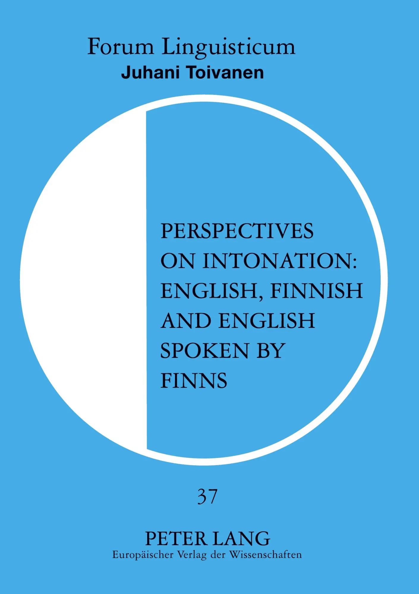 Perspectives on Intonation: English, Finnish and English Spoken by Finns (Forum Linguisticum)