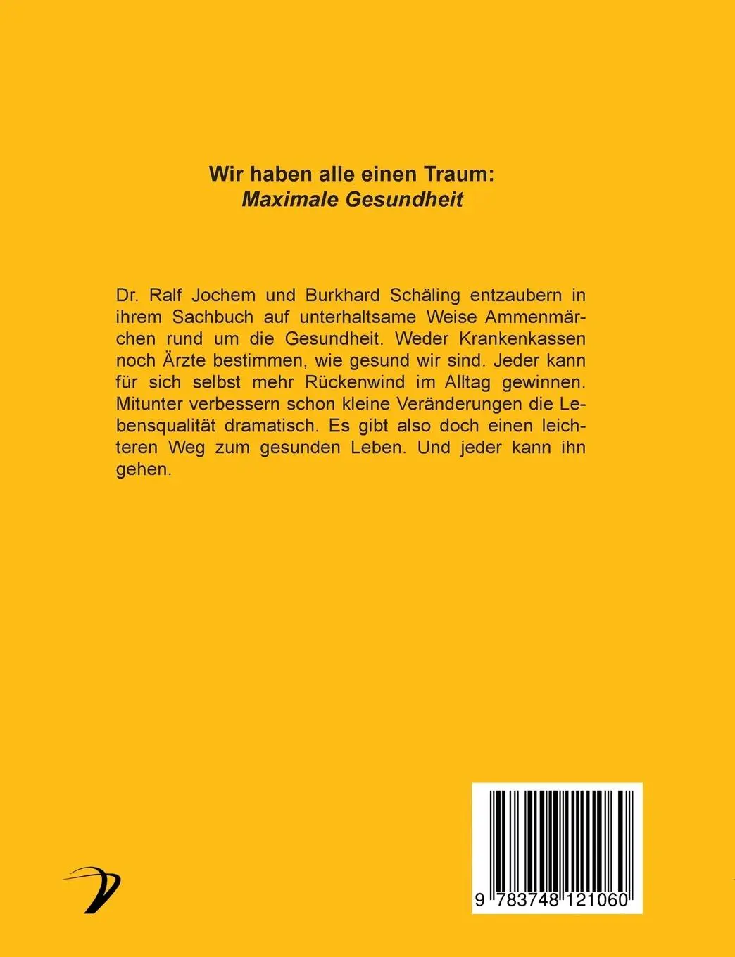Rückseite: 9783748121060 | Maximale Gesundheit | Der leichte Weg zum gesunden Leben | Taschenbuch