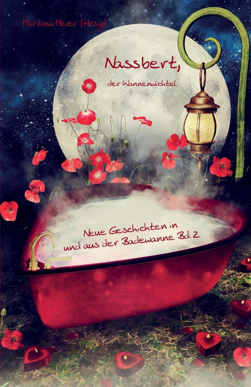 Cover: 9783990511060 | Nassbert, der Wannenwichtel Band 2 | Martina Meier | Taschenbuch