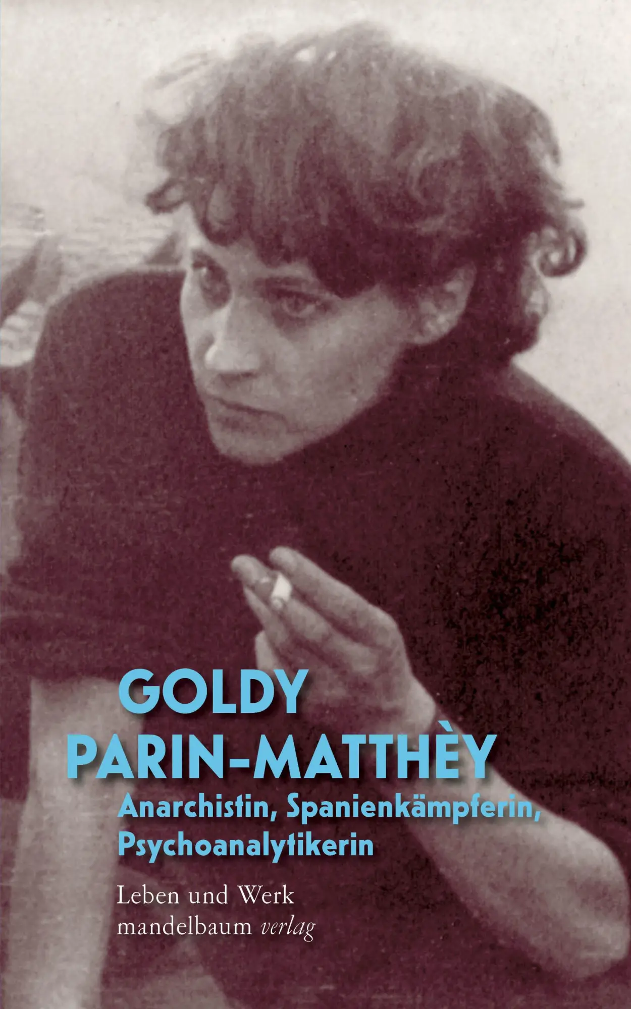 Cover: 9783991361060 | Goldy Parin-Matthèy - Anarchistin, Spanienkämpferin,...