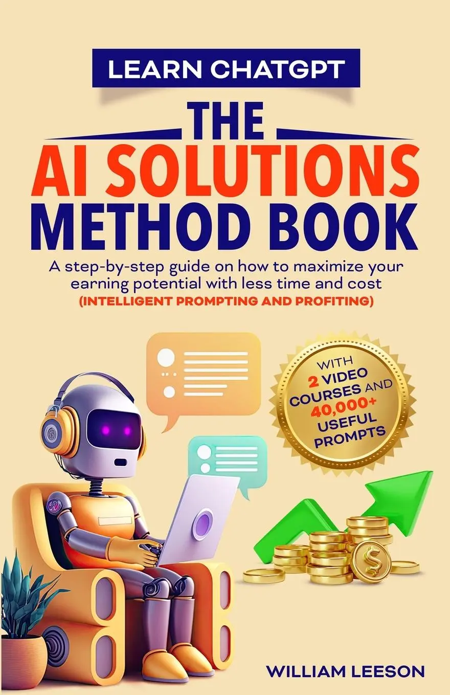 Cover: 9789811881060 | LEARN CHATGPT- THE AI SOLUTIONS METHOD BOOK | William Leeson | Buch